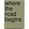 Where the Road Begins door Nancy Dane