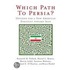 Which Path to Persia?