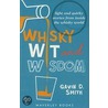 Whisky Wit And Wisdom by Gavin Smith