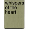 Whispers Of The Heart door Diane L. Walat