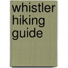 Whistler Hiking Guide door Kevin Hodder