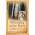 Whistling In The Dark