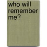 Who Will Remember Me? door Barbara Hamilton-Holway