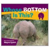 Whose Bottom Is This? by Wayne Lynch