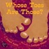 Whose Toes Are Those?