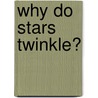 Why Do Stars Twinkle? door Michael McMahon