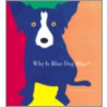 Why Is Blue Dog Blue? by George Rodrigue