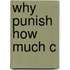 Why Punish How Much C