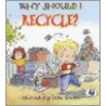 Why Should I Recycle? door Jen Green