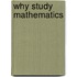 Why Study Mathematics