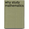 Why Study Mathematics door David R. Mitchell