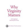 Why Virginity Matters door Brooke Marche Jackson Jennifer