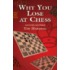 Why You Lose At Chess