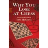 Why You Lose At Chess door T.D. Harding