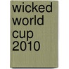 Wicked World Cup 2010 by Michael Coleman