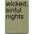 Wicked, Sinful Nights
