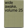 Wide Awake, Volume 25 door Charles Trowbridge Pratt