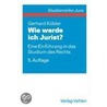 Wie werde ich Jurist? by Gerhard Köbler