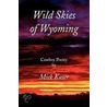 Wild Skies Of Wyoming door Mick Kaser