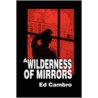 Wilderness of Mirrors door Ed Cambro