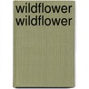 Wildflower Wildflower door John A. Jackson Jr.