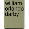 William Orlando Darby door Michael J. King