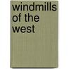 Windmills of the West door Jack Goddard