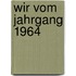 Wir vom Jahrgang 1964