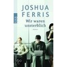 Wir waren unsterblich by Joshua Ferris