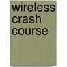 Wireless Crash Course door Paul Bedell