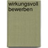 Wirkungsvoll bewerben