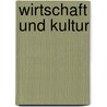 Wirtschaft und Kultur door Helmut Bujard