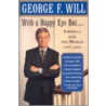 With A Happy Eye, But door George F. Will