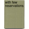 With Few Reservations door Peter I. Rose