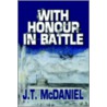 With Honour In Battle door J.T. McDaniel