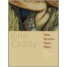 With Mouths Open Wide door John Caddy