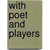With Poet And Players door William Davenport Adams