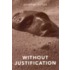 Without Justification