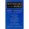 Witnesses To The Word by Victor A. Shepherd