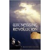 Witnessing Revolution by K.D. Collins