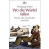 Wo die Würfel fallen by Wolfgang Seidel