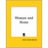 Woman And Home (1915) door Orison Swett Marden
