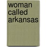 Woman Called Arkansas door Pat Winter