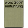 Word 2007 Einführung door Onbekend