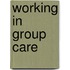 Working In Group Care