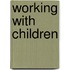 Working With Children