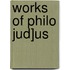 Works of Philo Jud]us