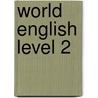 World English Level 2 by Tarver Chase