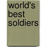 World's Best Soldiers door J.S. Mcintosh