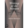 Writing At The Margin by Arthur Kleinman